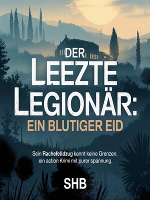 cover image of Der letzte Legionär--Ein blutiger Eid